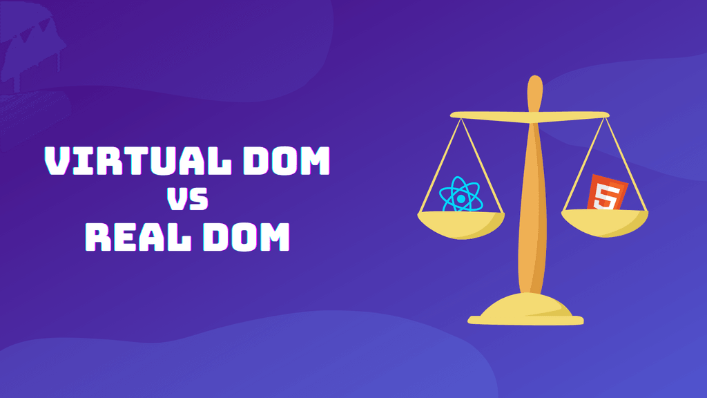 Virtual Dom vs Real Dom - Side by Side Comparison