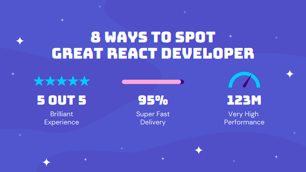 8 Ways to Spot A Great React Developer