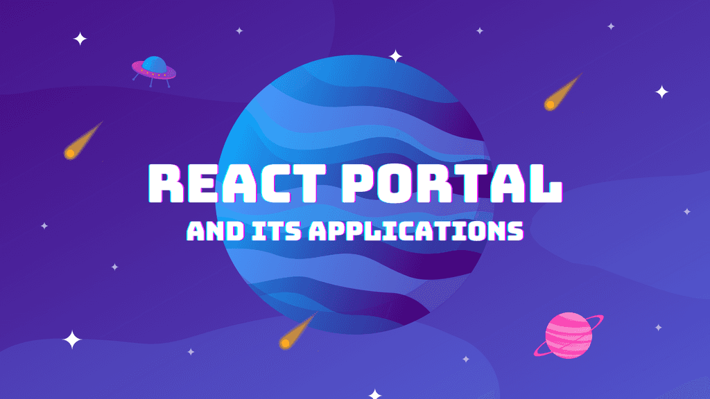 Learn React Portal and Its Applications