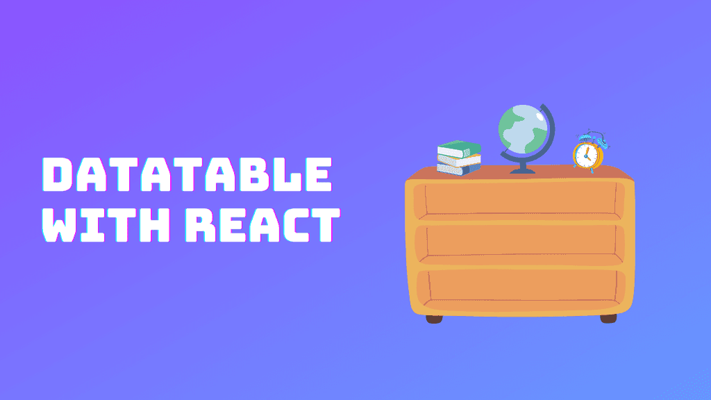 How to Use Datatable in React