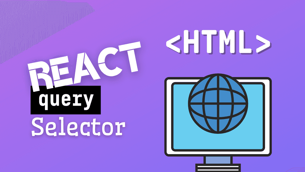 How To Use QuerySelector in React